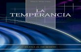 La Temperancia (1976) - ellenwhiteaudio.org Temperancia.pdf · la temperancia y promover vigorosamente su causa. Como respuesta a las insistentes demandas de que este caudal de material