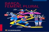 BARÇA: FEMENÍ, PLURAL · 6 7 BarçaFemeníPlural 2013. Jornada Creixement a través de l’esport femení d’equip. 2011. Llotja femenina FC Barcelona - Saragossa. 2018: Dia Internacional