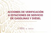 ACCIONES DE VERIFICACIÓN A ESTACIONES DE SERVICIO DE ... · gasolineras que se negaron a ser verificadas 12 gasolineras verificadas con irregularidades en dar litros de a litro 41