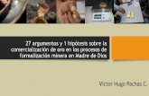 Análisis sobre la comercialización de oro MAPE en los ... · Reserva Nacional Tambopata Madre de Dios 274,690 100 % 5 Reserva Comunal Purus Madre de Dios y Ucayali 202,033 4% 6