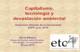Capitalismo, tecnología y devastación ambientalcdn.biodiversidadla.org/content/download/118448/875340/version/1/file... · ambiental, social y de salud. • La búsqueda ilimitada