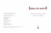 Juan sin móvil - Novela Infantil-Juveniljuansinmovil.es/wp-content/uploads/2017/01/JSM-3CAPS.pdf · suelto un «hola titas» y salgo corriendo. Como decía… Me llamo Juan y dicen