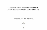 TESTIMONIOS PARA LA IGLESIA TOMO 54eange.com/espagnol/LIV/EGW/TI5/TestimoniosParaLaIglesia5.pdf · de los dones espirituales], pág. 234). El mensaje de Dios a su pueblo transformó