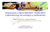 Transición a NCh-ISO/IEC 17025:2017 Laboratorios de ensayo ... · como su equivalente nacional NCh-ISO 17025:2017, y que existe un periodo de transición de 3 años desde la fecha