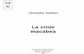 La crisis macabea - mercaba.org EVD/042_la_crisis_macabea... · La sublevación, llamada de los Macabeos, tal como se nos narra en los textos, no es más que la manifestación más