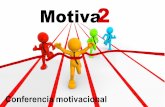 Motiva - javimartinmago.com fileMOTIVA2 es una conferencia motivacional, en la que se combinan ejemplos de autoconﬁanza y técnicas de motivación, consiguiendo recuperar la ilusión,