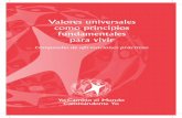 Valores universales como principios fundamentales para vivir · 5 VALS VSS S FAMENTS VIVIR En el marco referencial del Proyecto “Yo Cambio el Mundo Cambiándome Yo”, Valores universales