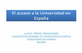 El acceso a la Universidad en España · capacitar para acceder a la educaciÓn superior dos cursos podrÁn permanecer cursando en rÉgimen ordinario durante 4 aÑos las administraciones