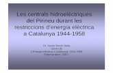 Les restriccions d’energia elèctrica a catalunya 1944-1958 restriccions d’energia elèctrica a... · Les centrals hidroelèctriques del Pirineu durant les restriccions d’energia