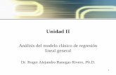 Building Econometric Models · 1 Unidad II Análisis del modelo clásico de regresión lineal general Dr. Roger Alejandro Banegas Rivero, Ph.D.