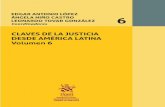 Claves de la justicia desde América Latina · DESDE AMÉRICA LATINA Volumen 6 EDGAR ANTONIO LÓPEZ ÁNGELA NIÑO CASTRO LEONARDO TOVAR GONZÁLEZ Coordinadores perspectivas iberoamericanas