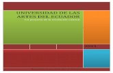 UNIVERSIDAD DE LAS ARTES DEL ECUADOR · Literarias Interculturales, Cine y Artes Audiovisuales, Artes Escénicas (Teatrales y del Movimiento), Artes Visuales y Aplicadas, y Artes