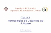 Tema 3 Metodologías de Desarrollo de Software · Desarrollo (ii) • Implantación de Metodologías en los Entornos de Desarrollo. Opciones: – Seleccionar entre un gran número