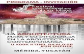 SIMPOSIO “LA ARQUITECTURA MAYA Y SU INFLUENCIA EN LA ...€¦ · En el Festival Internacional de la Cultura Maya 2014 “La Arquitectura Maya y su influencia en la Arquitectura