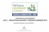 COMISIÓN DE SEGUIMIENTO EJE 5.- INDUSTRIALIZACIÓN Y … · informe seguimiento pacto de recuperaciÓn econÓmica de c-lm 2015-2020 eje 5.- industrializaciÓn y modelo energÉtico