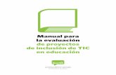 Manual para la evaluación de proyectos de inclusión de TIC ... · 1 Este manual es un recurso más del espacio /evaluación, que se pone a disposición de los actores interesados