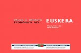 VALOR E IMPACTO ECONÓMICO DEL EUSKERA · euskera, y los sectores de actividad del ámbito de las tecnologías del lenguaje. En todas estas actividades la lengua en sí constituye