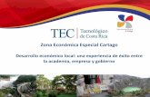 Zona Económica Especial Cartago ©2012 - PUCPcongreso.pucp.edu.pe/v-reduealcue/wp-content/uploads/... · 2017-11-07 · • Declaratoria de Interés Público por la Asamblea Legislativa