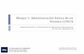 Bloque 1: Administración básica de un Sistema LINUXisaac/Bloque_1_v1.pdfBloque 1: Instalación de un Sistema Operativo tipo LINUX Configuración del entorno de trabajo. Instalación