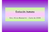 Dra. Alicia Massarini - Junio de 2008 · 2014-07-26 · • El cráneo era de un Homo sapiens y tenía algunos miles de años. • La mandíbula era moderna, de un orangután y el