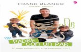 CARLOS GONZÁLEZ FRANK BLANCO · Frank Blanco, tras no morir en el intento siendo un padre primerizo, lo ha vuelto a hacer. Un segundo hijo, un segundo libro, una segunda oportunidad