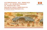 OTREDAD: EL INICIO DE LA IDENTIDAD A PARTIR DE NUESTRO ... · características de la herencia Azteca, como la evidencia de ciudades planificadas, la gastronomía, y las tradiciones