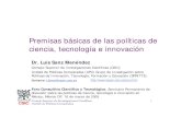 Premisas básicas de las políticas de ciencia, tecnología e … · 2018-04-23 · Premisas básicas de las políticas de ciencia, tecnología e innovación Dr. Luis Sanz Menéndez