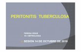 PERITONITIS TUBERCULOSA 22 · 2018-06-05 · Peritonitis bacteriana espontanea Variable: opalino, turbio, raras veces purulento < 2,5 g/dl > 1,1 > 250 PMN PH < 7,35 Peritonitis