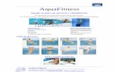 Aqua Fitness - Accesos · Aqua Fitness Equipo acuático de ejercicio y rehabilitación El sistema de ejercicios más revolucionario del mercado. Un método sencillo y divertido de