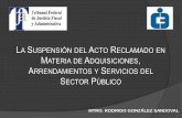 LA SUSPENSIÓN ACTO RECLAMADO MATERIA ADQUISICIONES …tfja.gob.mx/media/media/pdf/cursos/cursos2012/La... · 2018-05-04 · •Todo proceso licitatorio, al ser un procedimiento administrativo,