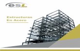 Estructuras En Acero ESL.pdf · metálicas para cubiertas, fachadas, entrepisos y en general diferentes tipos de estructuras. Con ESL encontrara todas las ventajas propias de la construcción