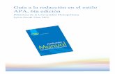 Guía a la redacción en el estilo APA, 6ta ediciónclio.rediris.es/guia_apa_6ta.pdf · 2015-04-06 · Guía a la redacción en el estilo APA, 6ta edición Septiembre 2009 Biblioteca