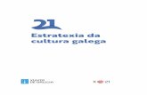 Estratexia da Cultura Galega - ECG21...A UNESCO define a cultura como o conxunto de trazos distintivos, espirituais e materiais, intelectuais e afectivos que caracterizan unha sociedade