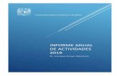 INFORME ANUAL DE ACTIVIDADES 2019 · La autonomía en la UNAM permite oponer la razón y el pensamiento crítico frente a los dogmas intelectuales ... Los resultados de la autonomía