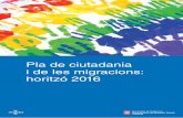 Pla de ciutadania i de les migracions: horitzó 2016xarxanet.org/sites/default/files/benestar_pla_ciutaania_migracions.pdf · Presentació Em plau presentar-vos el Pla de ciutadania