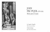 JOAN PAU PUJOL (1570-1626) Música para el Corpusen.laudamusica.com/uploads/albumes/Libreto-pp-LAU007.pdf · 2 3 JOAN PAU PUJOL (1570-1626) Música para el Corpus La Grande Chapelle