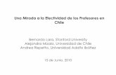 Una Mirada a la Efectividad de los Profesores en Chile · 2019-03-04 · Una Mirada a la Efectividad de los Profesores en Chile Bernardo Lara, Stanford University Alejandra Mizala,