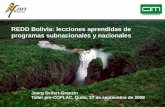REDD Bolivia: lecciones aprendidas de programas ... · Desafios de REDD Bolivia Diversidad de ecosistemas 9 diferentes ecosistemas boscosas Amplio rango de diferentes actores y patrones