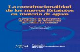 La constitucionalidad de los nuevos Estatutos en materia de … · 2012-06-26 · LA CONSTITUCIONALIDAD DE LOS NUEVOS ESTATUTOS EN MATERIA DE AGUAS A propósito de la propuesta de