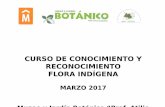 CURSO DE CONOCIMIENTO Y RECONOCIMIENTO FLORA INDÍGENAjardinbotanico.montevideo.gub.uy/sites/jardinbotanico... · 2017-04-20 · ABOV - URUGUAY MUSEO Y JARDíN BOTANICO PROF.AttLtO