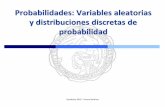 Probabilidades: Variables aleatorias y distribuciones ... · Distribuciones de probabilidad de variables aleatorias discretas • La función de distribución acumulada de la variable