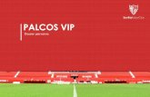 PALCOS VIP - Sevilla FC · Dossier patrocinio PALCOS VIP. 14 PALCOS VIP Disfruta de los partidos en un enclave privilegiado, con una vista panorámica espectacular. Situados en la