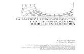 LAMATRIZ INSUMO-PRODUCTO YLADISTRIBUCIÓN DEL …Resumen Muñoz Alberto y Camilo Riaño, "La matriz Insumo-Producto y la distribuci6n del ingreso en Colombia", Cuadernos de Econo-