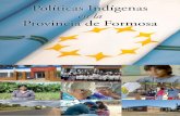 en la Provincia de Formosa · blos Aborígenes, no como un hecho folklórico sino como un acto de Política de Estado, lo cual lo cual se tradujo en múltiples acciones positivas.