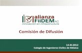 Comisión de Difusión - Alianza FiiDEM · 2012-12-17 · • Que s IES compartan con la Comisión de Difusión las ligas de la interés, producto de las investigaciones propias (búsquedas