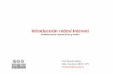 Introducción redes/ Internetpersonales.upv.es/moimacar/download/internet.pdf · 2012-02-27 · Es una red de computadoras interconectadas por un protocolo común: ¿Qué es INTERNET?