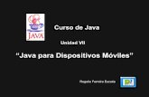 “Java para Dispositivos Móviles”sagitario.itmorelia.edu.mx/~rogelio/java_moviles.pdfprincipalmente en los paquetes java.lang y java.io. J2ME contiene una mínima parte de las