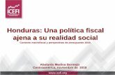 Honduras: Una política fiscal ajena a su realidad social · ajena a su realidad social Contexto macrofiscal y perspectivas de presupuesto 2019. Abelardo Medina Bermejo ... • Mejora