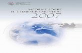 INFORME SOBRE EL COMERCIO MUNDIAL 2007 · décimo aniversario del Acuerdo sobre Tecnología de la Información y otro en que se analiza la relación entre los actuales desequilibrios