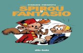 Dibbuks presenta SPIROU Y FANTASIO · Spirou. El pequeño Spirou, serie que cuenta la infancia de nuestro héroe, se publica en Espa-ña por Kraken Ediciones. El universo Spirou es